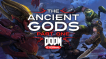 BUY DOOM Eternal: The Ancient Gods - Part One Steam CD KEY