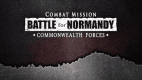 Combat Mission Battle for Normandy - Commonwealth Forces