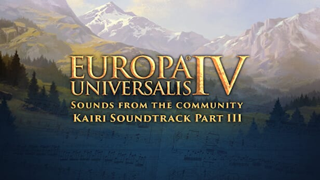 Europa Universalis IV - Sounds from the Community - Kairi Soundtrack Part III